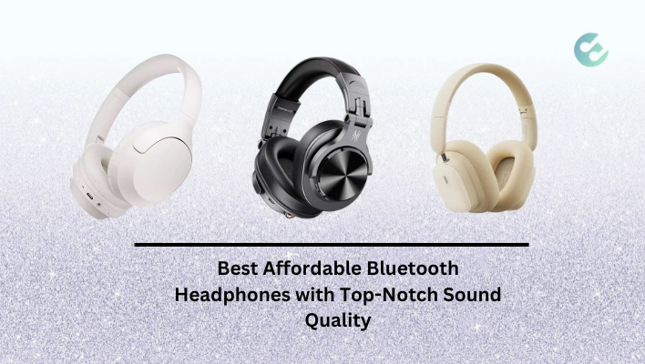 Best Affordable Bluetooth Headphones with Top-Notch Sound Quality