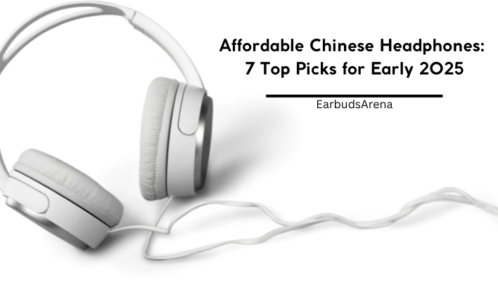 Affordable Chinese Headphones