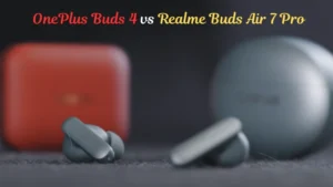 OnePlus Buds 4 vs Realme Buds Air 7 Pro