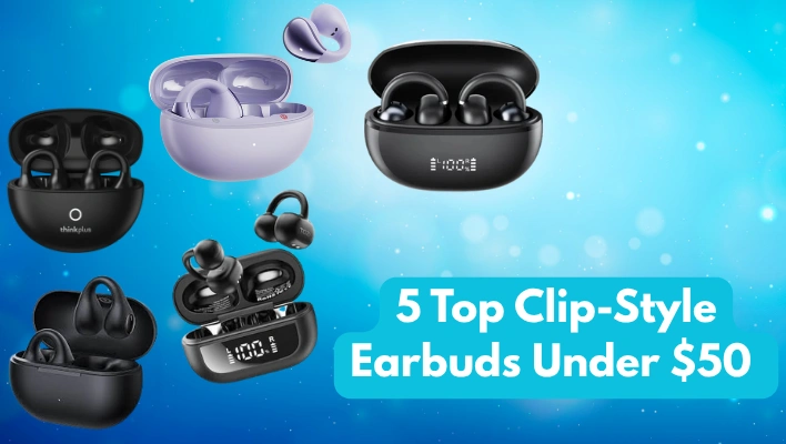 Top Clip-Style Earbuds Under $50